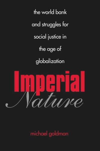 Imperial Nature: The World Bank and Struggles for Social Justice in the Age of Globalization