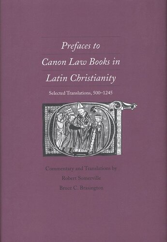 Prefaces to Canon Law Books in Latin Christianity: Selected Translations, 500-1245