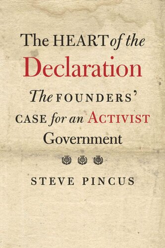 The Heart of the Declaration: The Founders' Case for an Activist Government