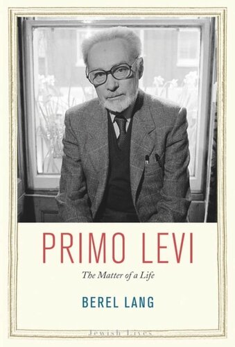 Primo Levi: The Matter of a Life