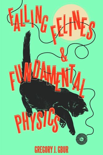 Falling Felines and Fundamental Physics