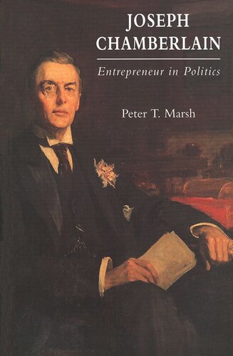 Joseph Chamberlain: Entrepreneur in Politics