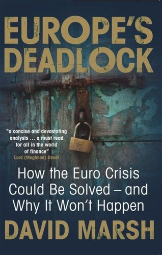 Europe's Deadlock: How the Euro Crisis Could Be Solved — And Why It Won't Happen