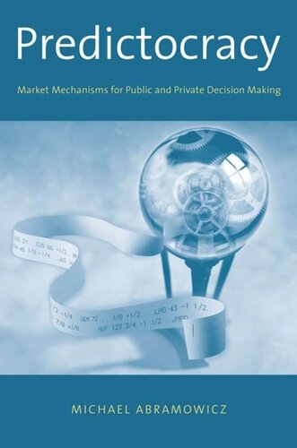 Predictocracy: Market Mechanisms for Public and Private Decision Making