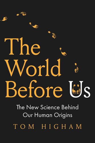 The World Before Us: The New Science Behind Our Human Origins