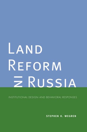 Land Reform in Russia: Institutional Design and Behavioral Responses