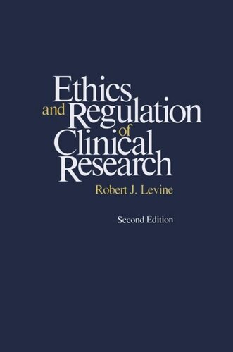 Ethics and Regulation of Clinical Research