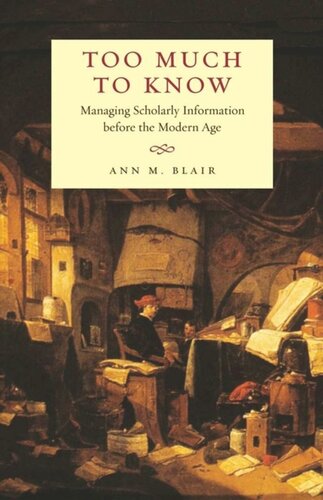 Too Much to Know: Managing Scholarly Information before the Modern Age