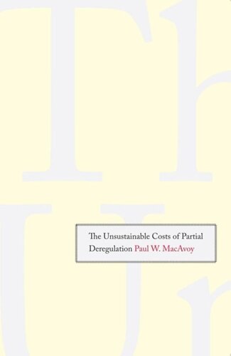 The Unsustainable Costs of Partial Deregulation