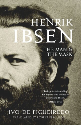 Henrik Ibsen: The Man and the Mask