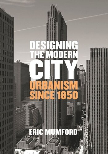 Designing the Modern City: Urbanism Since 1850