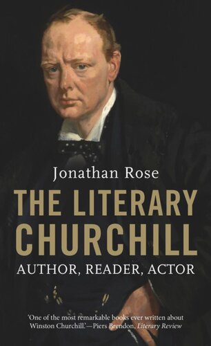 The Literary Churchill: Author, Reader, Actor