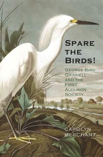 Spare the Birds!: George Bird Grinnell and the First Audubon Society