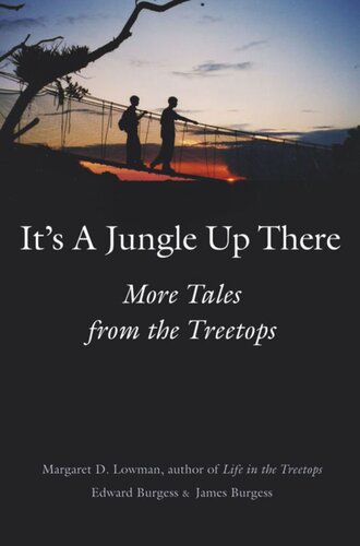 It’s a Jungle Up There: More Tales from the Treetops