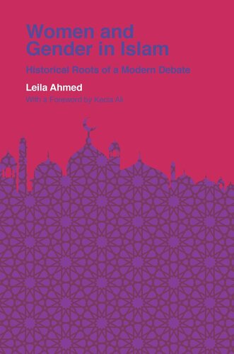 Women and Gender in Islam: Historical Roots of a Modern Debate