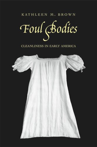 Foul Bodies: Cleanliness in Early America