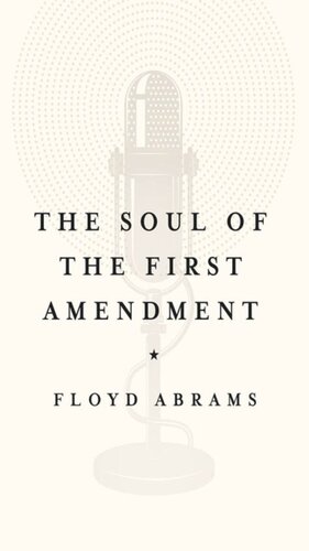 The Soul of the First Amendment: Why Freedom of Speech Matters