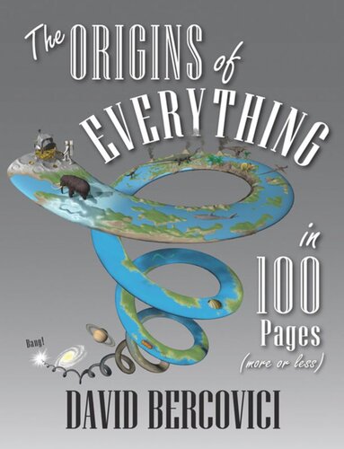 The Origins of Everything in 100 Pages (More or Less)