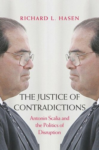 The Justice of Contradictions: Antonin Scalia and the Politics of Disruption