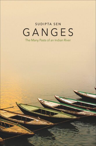 Ganges: The Many Pasts of an Indian River