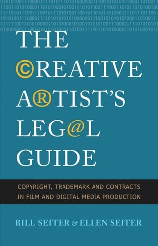 The Creative Artist's Legal Guide: Copyright, Trademark and Contracts in Film and Digital Media Production