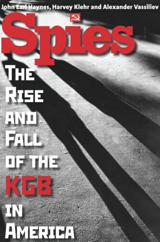 Spies: The Rise and Fall of the KGB in America