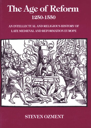 The Age of Reform, 1250-1550: An Intellectual and Religious History of Late Medieval and Reformation Europe