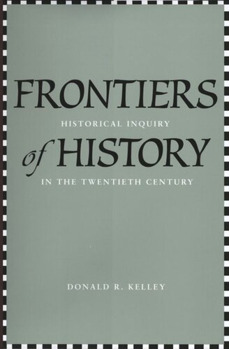 Frontiers of History: Historical Inquiry in the Twentieth Century