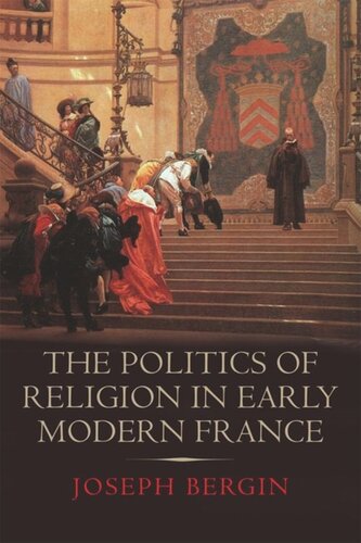 The Politics of Religion in Early Modern France