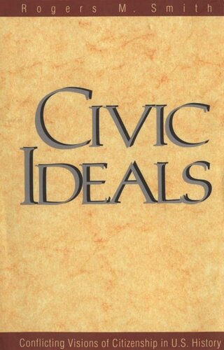 Civic Ideals: Conflicting Visions of Citizenship in U.S. History