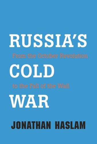 Russia's Cold War: From the October Revolution to the Fall of the Wall