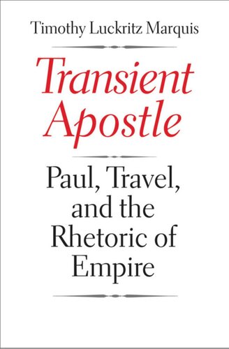 Transient Apostle: Paul, Travel, and the Rhetoric of Empire