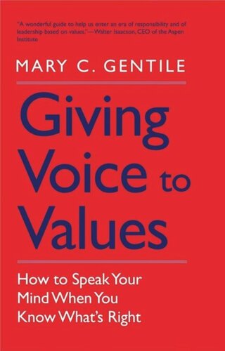 Giving Voice to Values: How to Speak Your Mind When You Know What’s Right