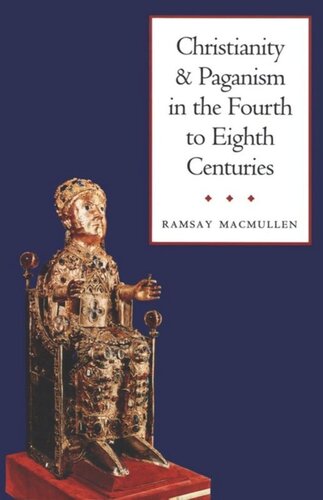 Christianity and Paganism in the Fourth to Eighth Centuries