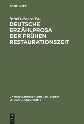 Deutsche Erzählprosa der frühen Restaurationszeit: Studien zu ausgewählten Texten