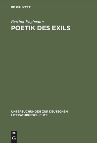 Poetik des Exils: Die Modernität der deutschsprachigen Exilliteratur