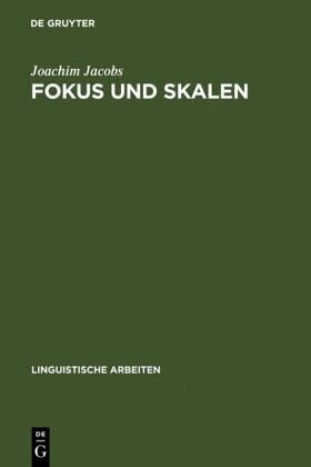 Fokus und Skalen: zur Syntax und Semantik der Gradpartikeln im Deutschen