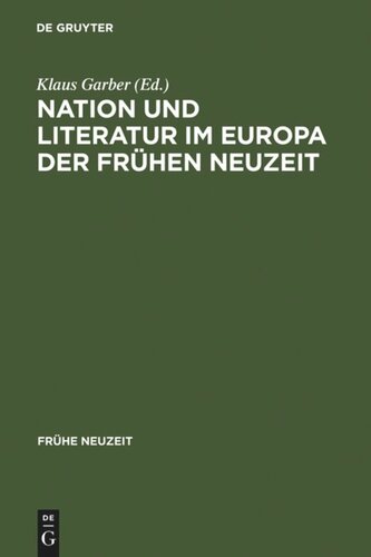 Nation und Literatur im Europa der Frühen Neuzeit: Akten des ersten Internationalen Osnabrücker Kongresses zur Kulturgeschichte der Frühen Neuzeit