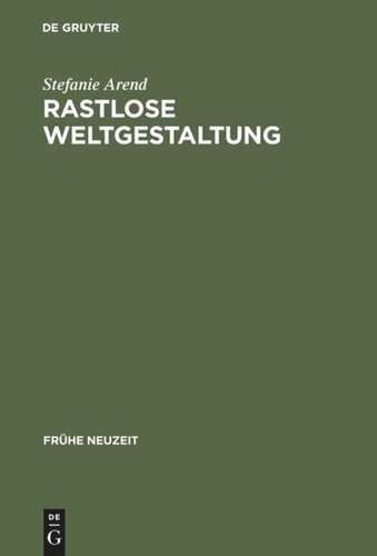 Rastlose Weltgestaltung: Senecaische Kulturkritik in den Tragödien Gryphius' und Lohensteins