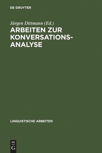 Arbeiten zur Konversationsanalyse: Herausgegeben:Dittmann, Jürgen