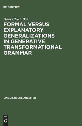 Formal Versus Explanatory Generalizations in Generative Transformational Grammar: An Investigation Into Generative Argumentation (Linguistische Arbeiten)