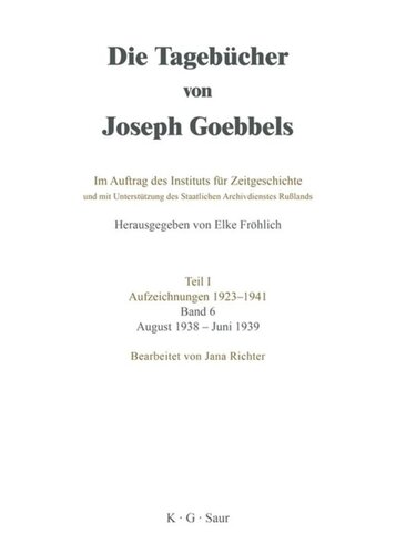 Die Tagebücher von Joseph Goebbels: Band 6 August 1938 - Juni 1939