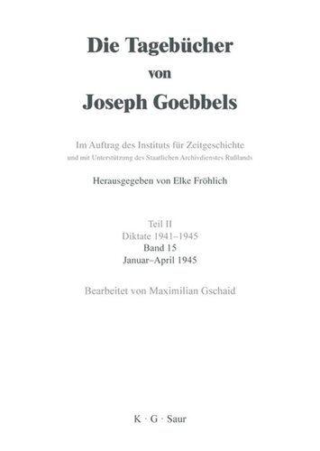 Die Tagebücher von Joseph Goebbels: Band 15 Januar - April 1945