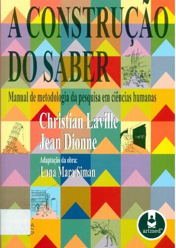 A construção do saber: manual de metodologia da pesquisa em Ciências humanas