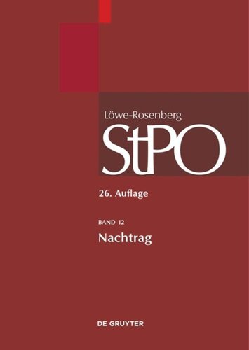 Löwe/Rosenberg. Die Strafprozeßordnung und das Gerichtsverfassungsgesetz: Band 12 Nachtrag