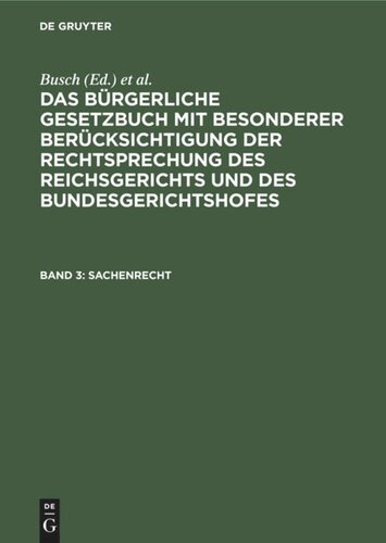 Das Bürgerliche Gesetzbuch mit besonderer Berücksichtigung der Rechtsprechung des Reichsgerichts und des Bundesgerichtshofes: Band 3 Sachenrecht