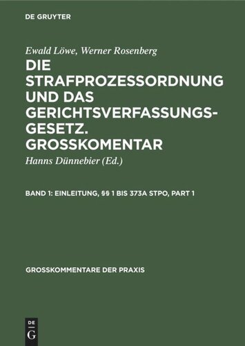 Die Strafprozeßordnung und das Gerichtsverfassungsgesetz. Grosskomentar: Band 1 Einleitung, §§ 1 bis 373a StPO