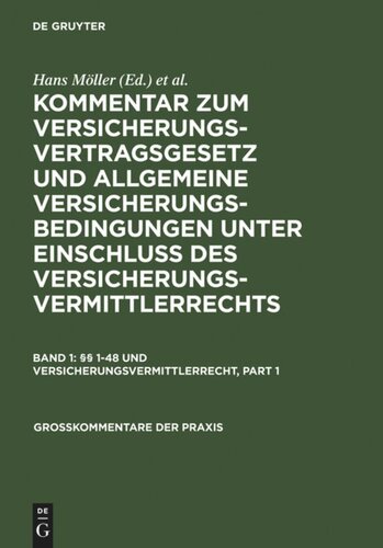 Kommentar zum Versicherungsvertragsgesetz und Allgemeine Versicherungsbedingungen unter Einschluß des Versicherungsvermittlerrechts: Band 1 §§ 1-48 und Versicherungsvermittlerrecht