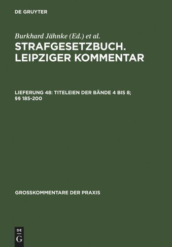 Strafgesetzbuch. Leipziger Kommentar: Lieferung 48 Titeleien der Bände 4 bis 8; §§ 185-200