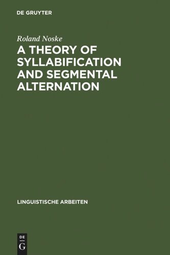 A Theory of Syllabification and Segmental Alternation: With studies on the phonology of French, German, Tonkawa, and Yawelmani